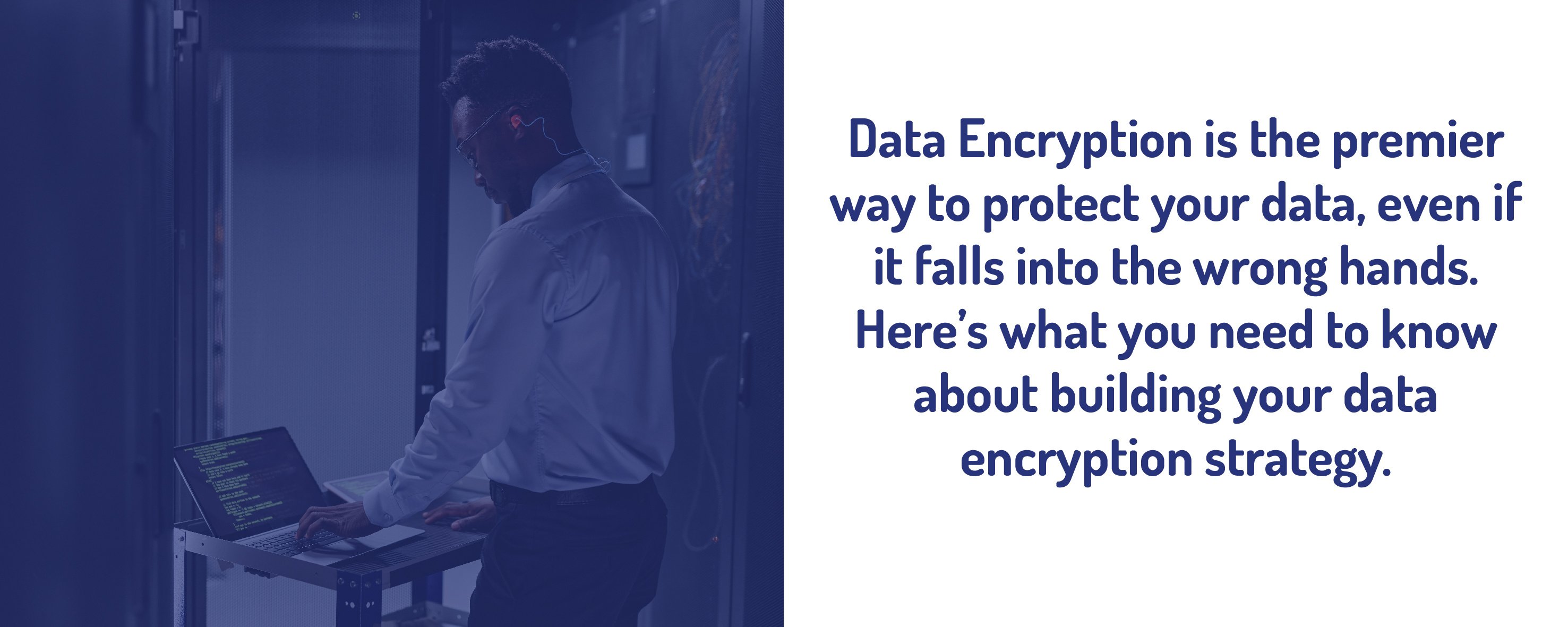 Protecting Your Business with Smart Data Encryption Strategies