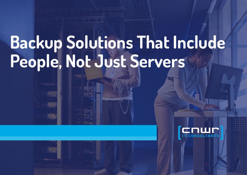 Backup Solutions That Include People, Not Just Servers