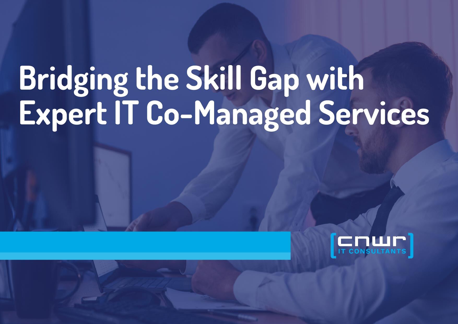 Bridging the Skill Gap with Expert IT Co-Managed Services