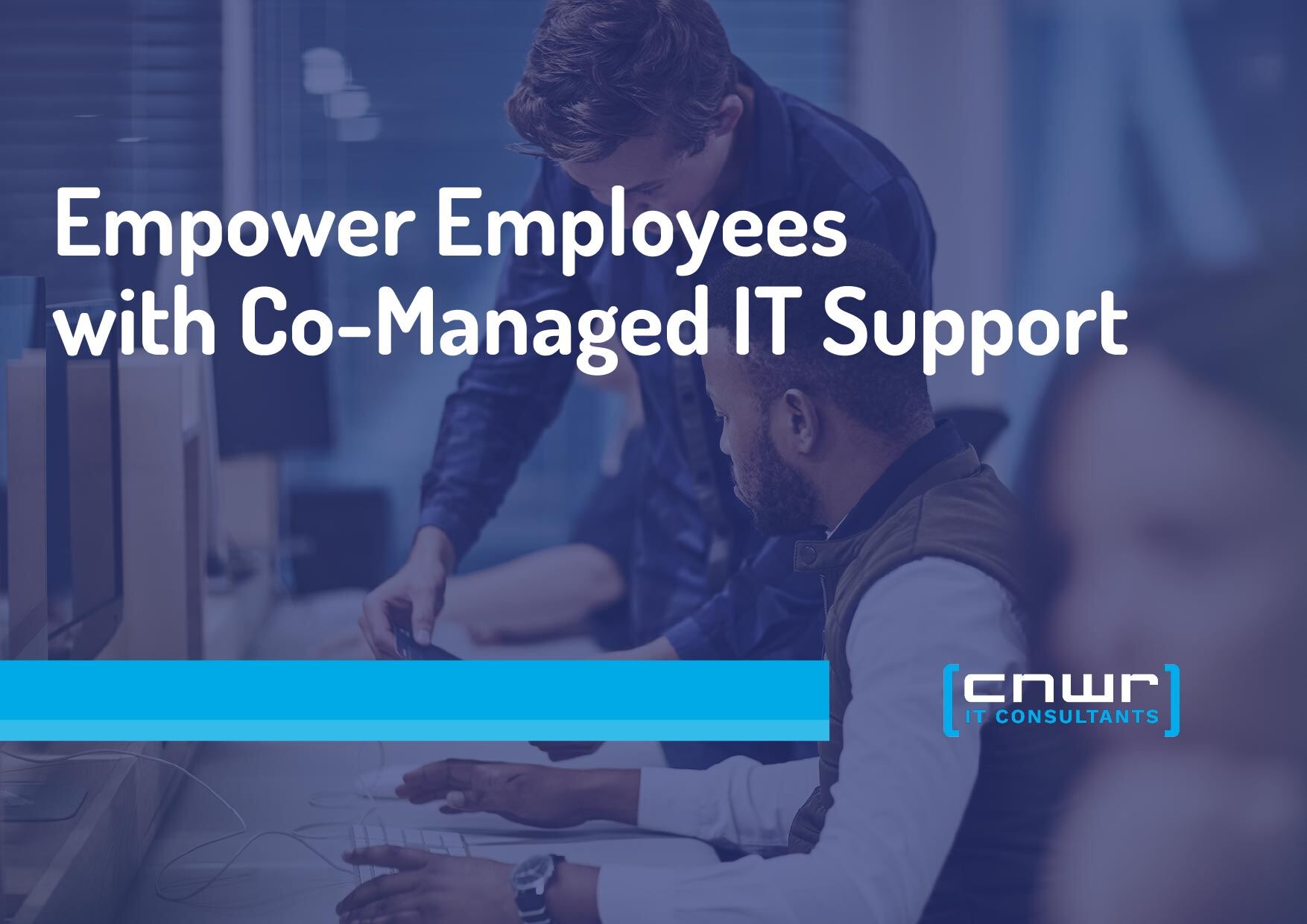 Empowering Employees with Better IT Support: Co-Managed Solutions for Your Workforce
