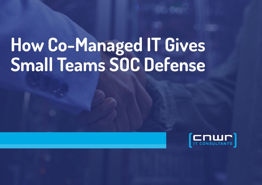 How Co-Managed IT Gives Your Small Teams Big-League SOC Cyber Defense