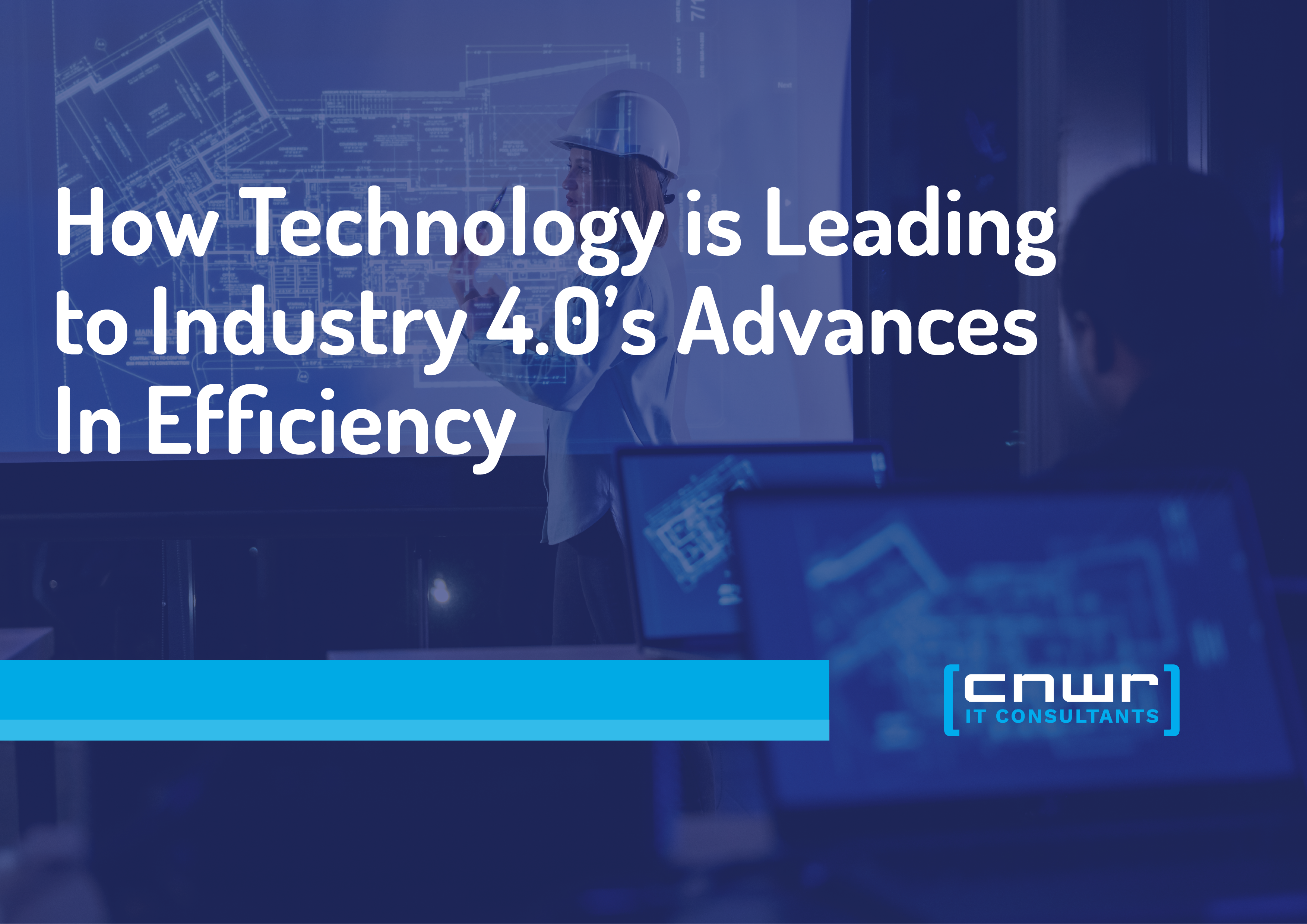 How Technology is Leading to Industry 4.0’s New Strives In Efficiency