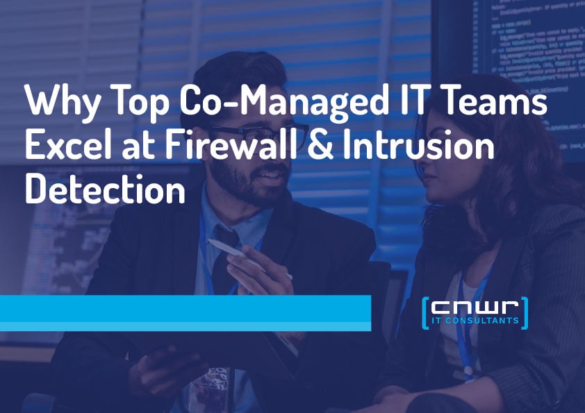 Inside the Defense: Why Top Co-Managed IT Teams Excel at Firewall & Intrusion Detection