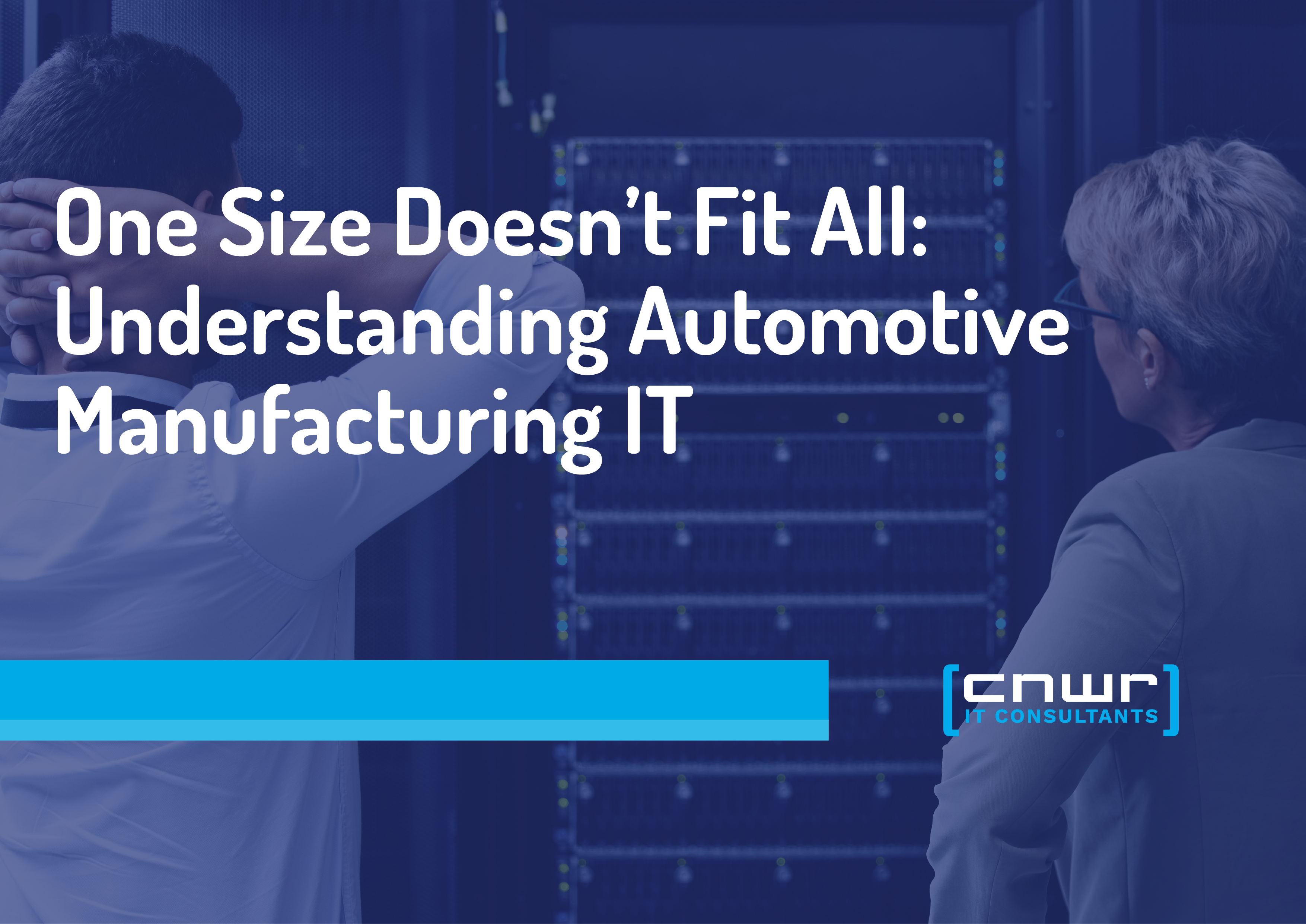 One Size Doesn’t Fit All. Understanding Automotive Manufacturing IT