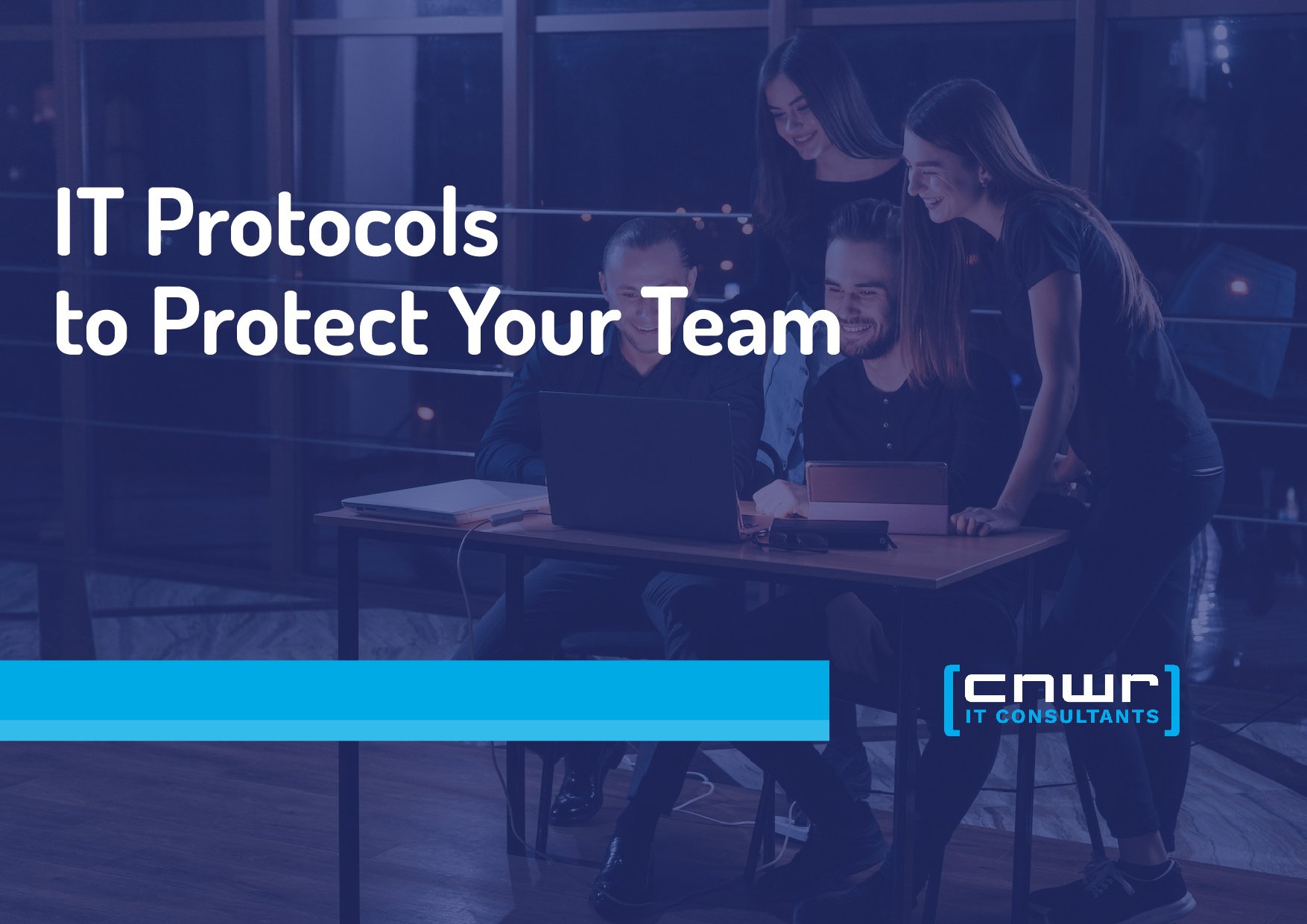 Using Proactive IT Protocol to Protect Your Team