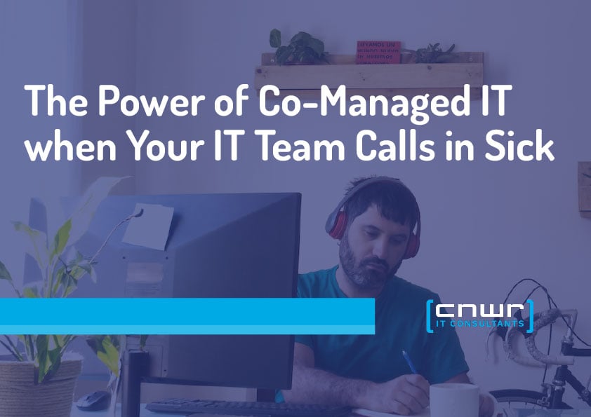 What Happens When Your IT Team Calls in Sick? Meet the Power of Co-Managed IT