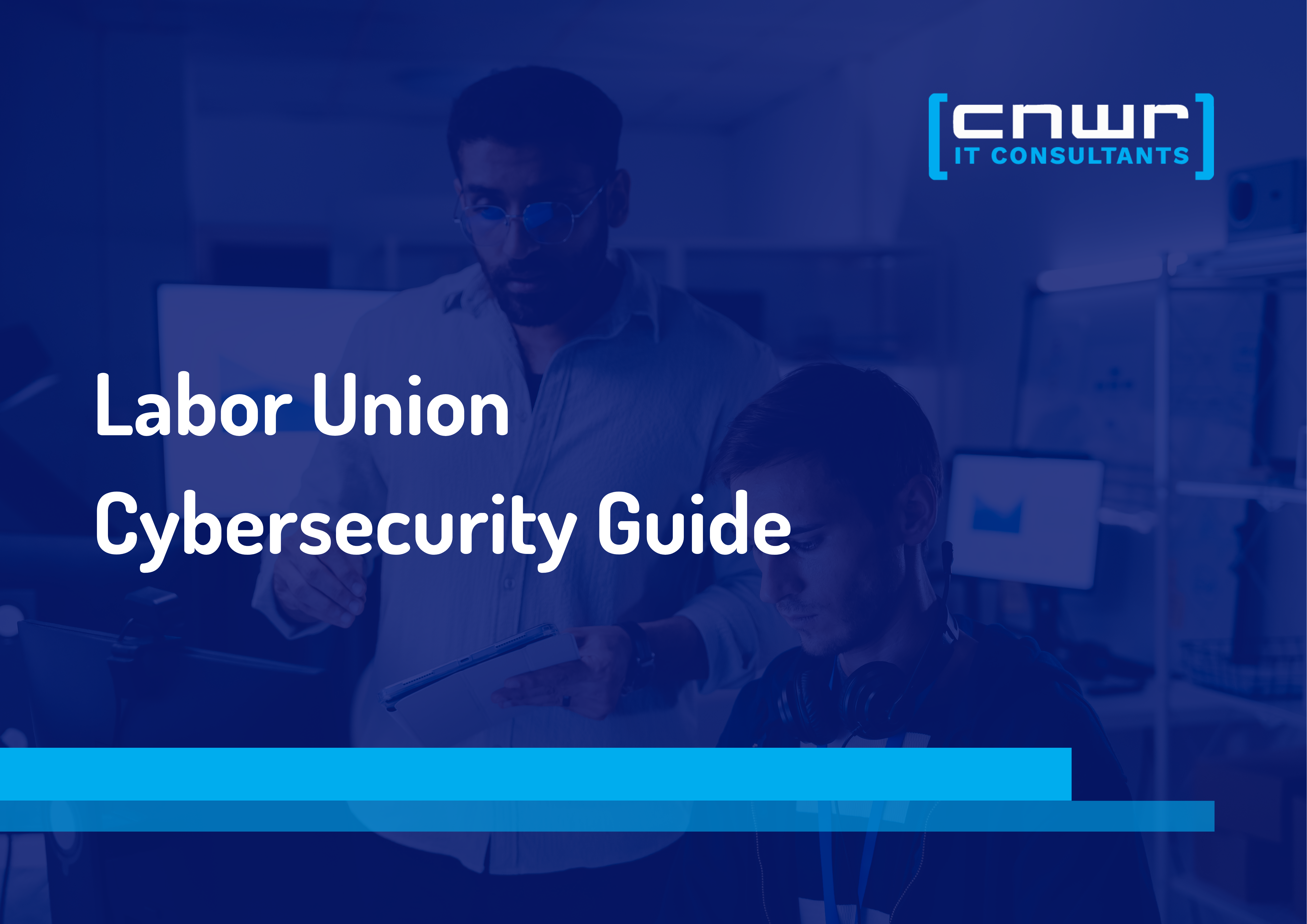 Before the Breach Hits the Bargaining Table: Cybersecurity for Labor Unions