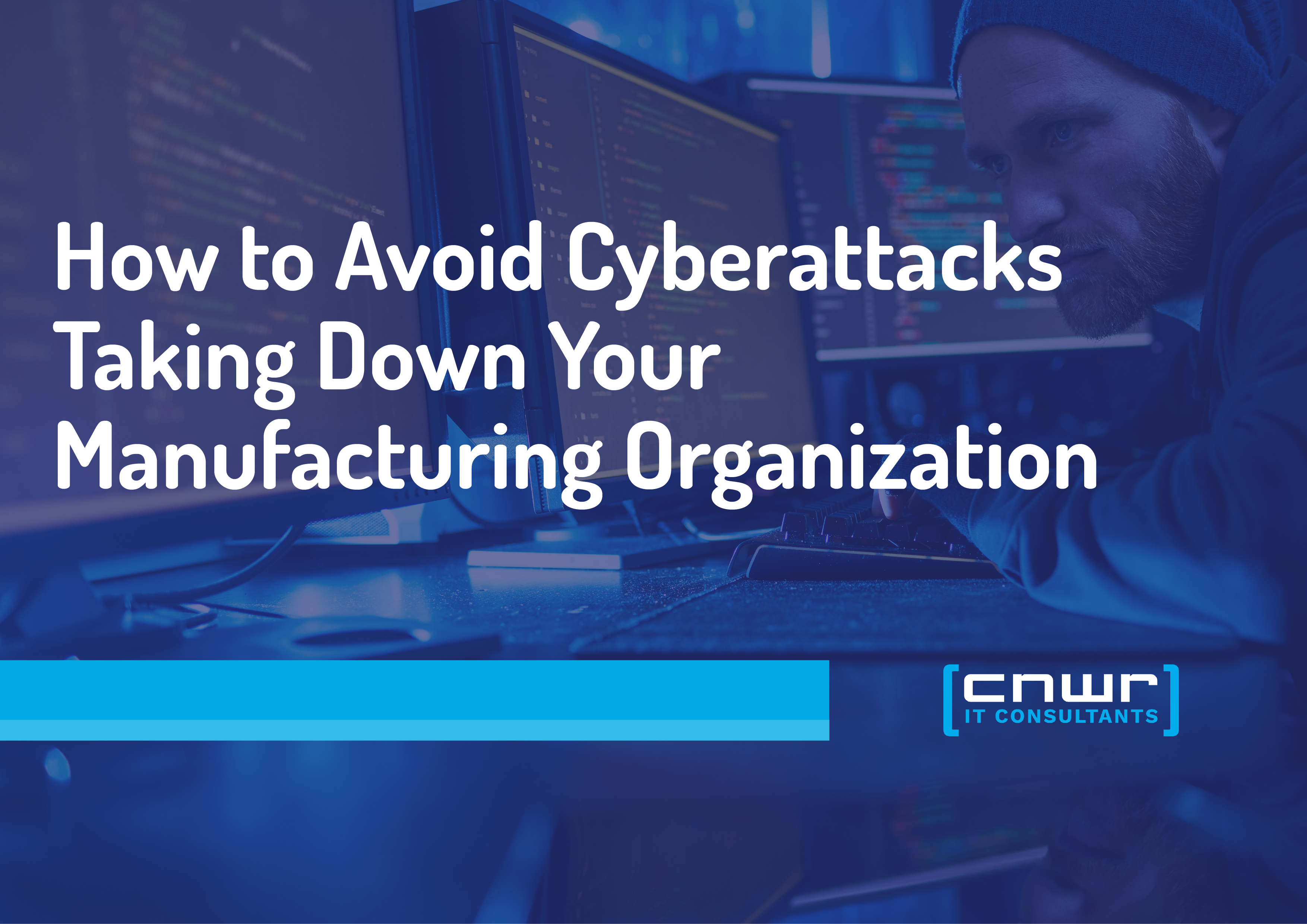 How to Avoid Cyberattacks Taking Down Your Manufacturing Organization.png