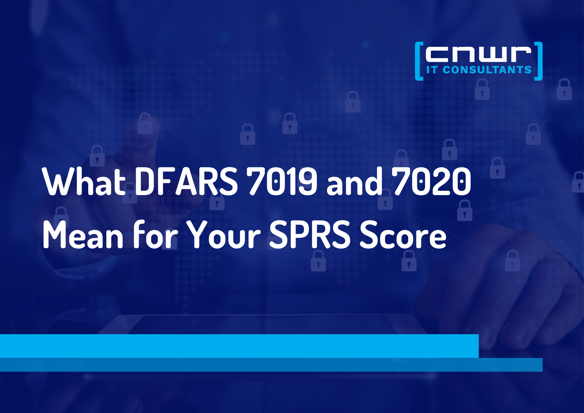 What DFARS 7019 and 7020 Mean for Your SPRS Score